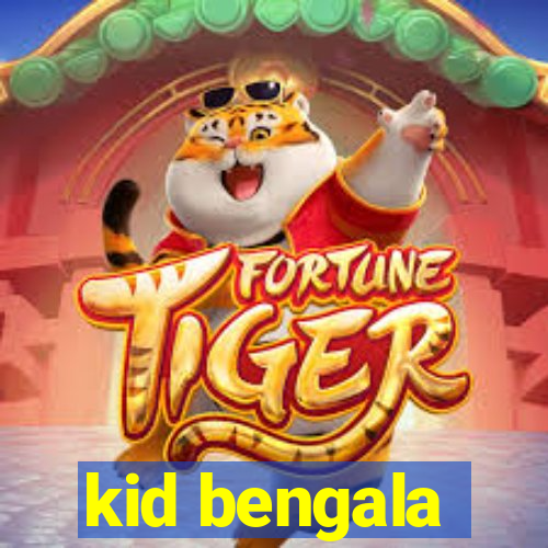 kid bengala